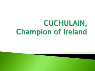 CUCHULAIN, Champion of Ireland