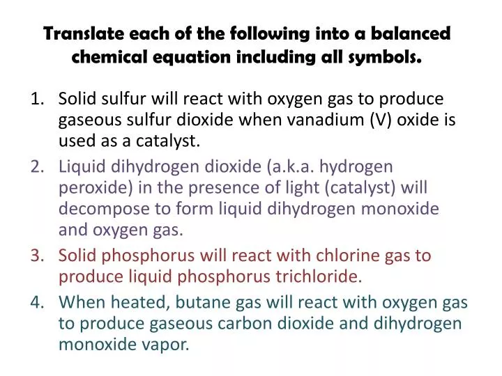 translate each of the following into a balanced chemical equation including all symbols