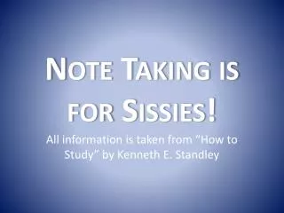 Note Taking is for Sissies!