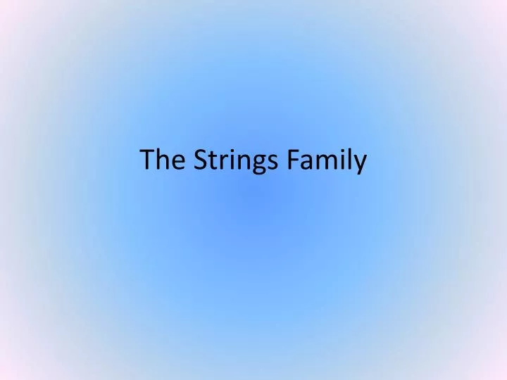 the strings family