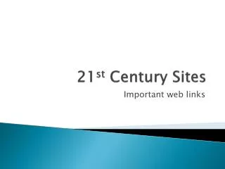 21 st Century Sites