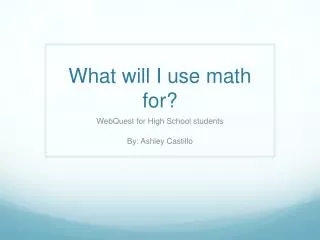 What will I use math for?