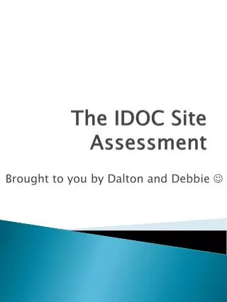 The IDOC Site Assessment