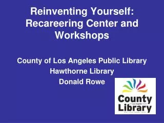 Reinventing Yourself: Recareering Center and Workshops