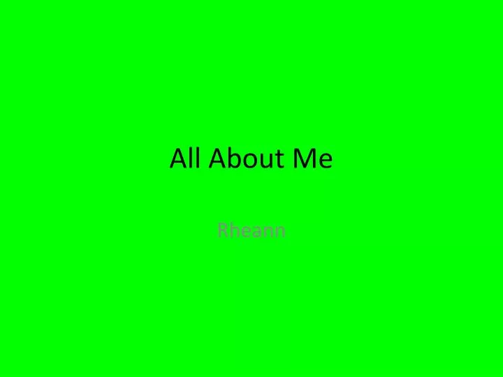 all about me