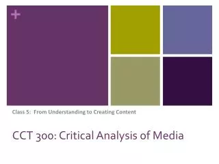 CCT 300: Critical Analysis of Media