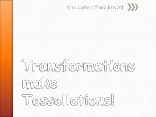Transformations make Tessellations!