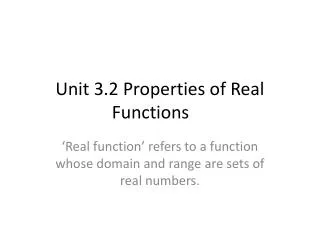 Unit 3.2 Properties of Real Functions