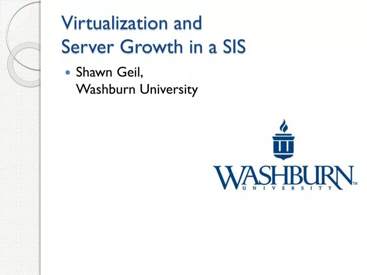 virtualization and server growth in a sis