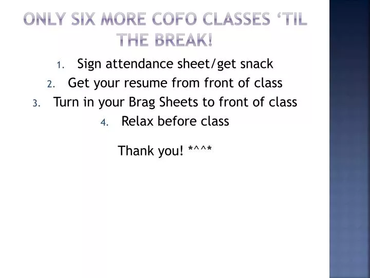 only six more cofo classes til the break