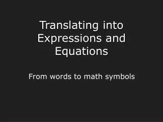Translating into Expressions and Equations