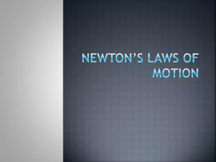 PPT - Newton’s Laws of Motion PowerPoint Presentation, free download ...
