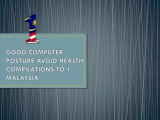 GOOD COMPUTER POSTURE AVOID HEALTH COMPILATIONS TO 1 MALAYSIA