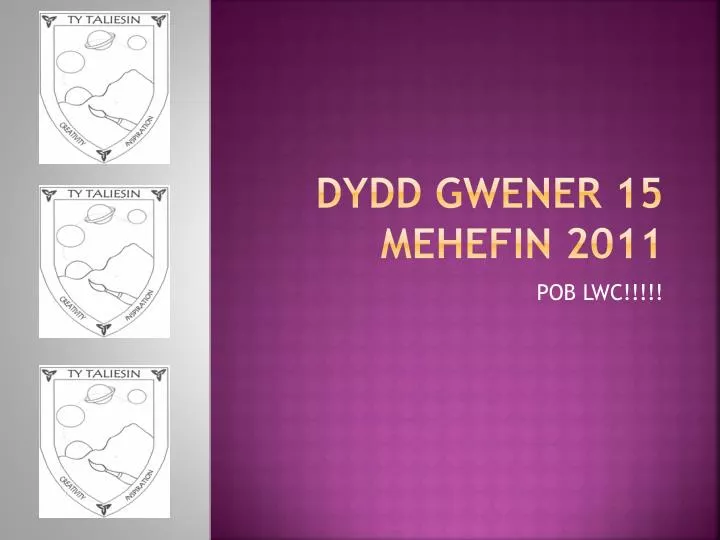 dydd gwener 15 mehefin 2011