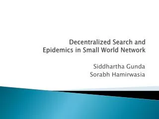 Decentralized Search and Epidemics in Small World Network