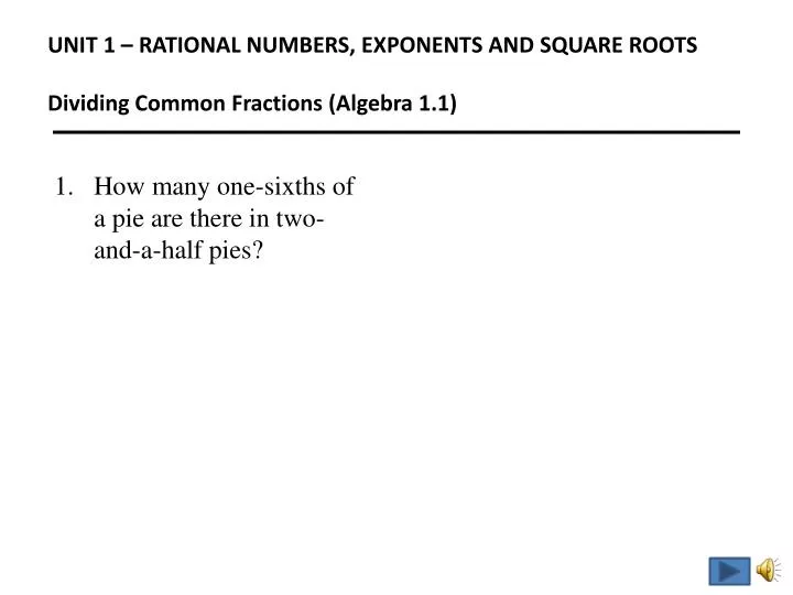 unit 1 rational numbers exponents and square roots dividing common fractions algebra 1 1