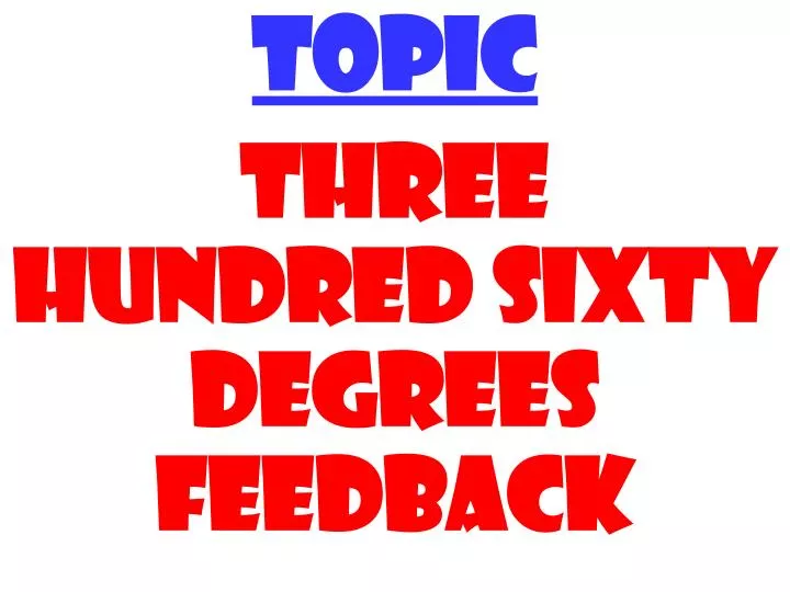 topic three hundred sixty degrees feedback