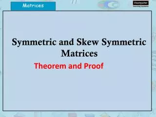 Symmetric and Skew Symmetric Matrices