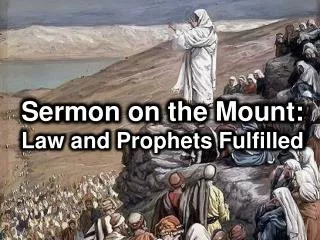 Sermon on the Mount: Law and Prophets Fulfilled