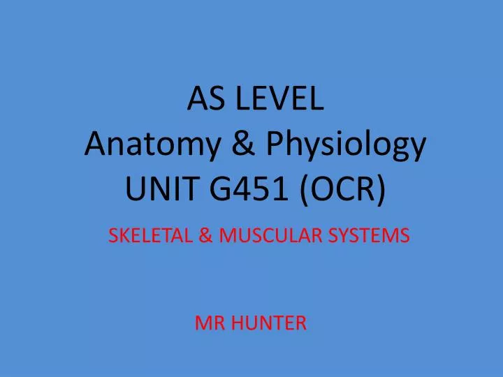 as level anatomy physiology unit g451 ocr skeletal muscular systems