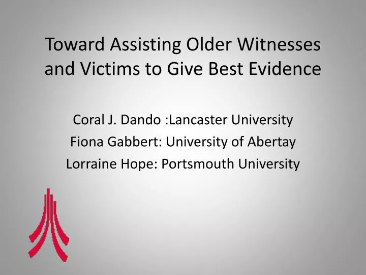 toward assisting older witnesses and victims to give best evidence