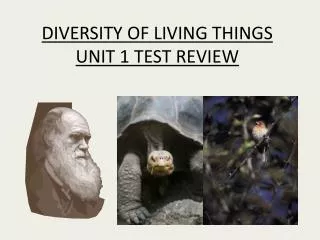 DIVERSITY OF LIVING THINGS UNIT 1 TEST REVIEW