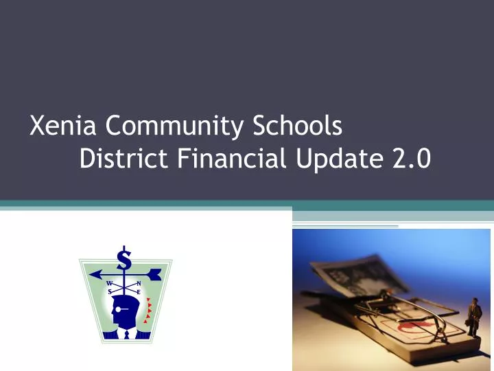 xenia community schools district financial update 2 0