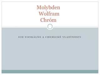 Molybden Wolfram Chróm