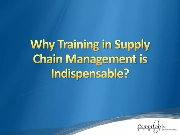 why training in supply chain management is indispensable