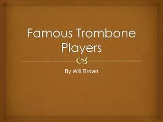 Famous Trombone Players