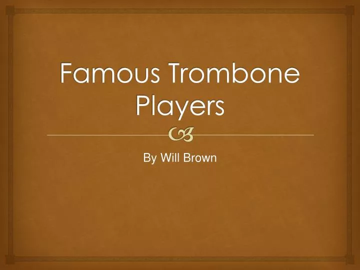 famous trombone players