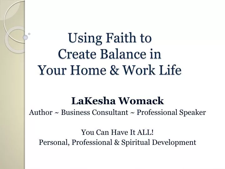 using faith to create balance in your home work life
