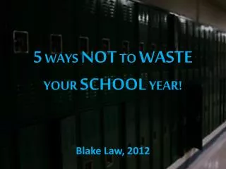 5 WAYS NOT TO WASTE YOUR SCHOOL YEAR!