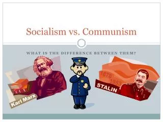 Socialism vs. Communism