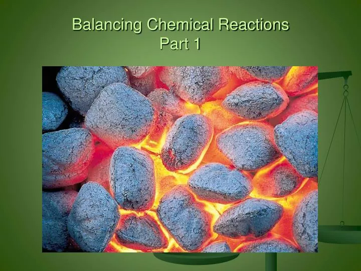 balancing chemical reactions part 1