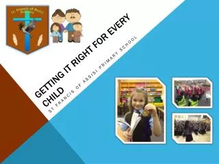 GETTING IT RIGHT FOR EVERY CHILD
