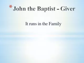 John the Baptist - Giver