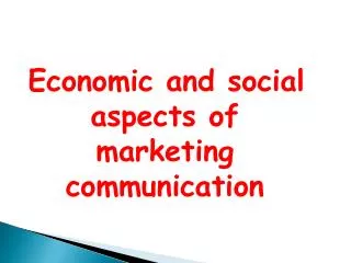 Economic and social aspects of marketing communication