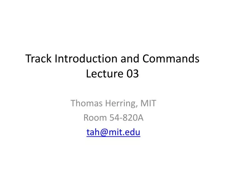 track introduction and commands lecture 03