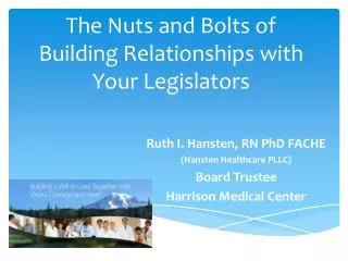 The Nuts and Bolts of Building Relationships with Your Legislators