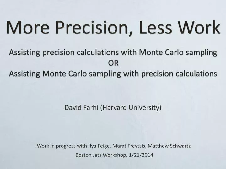 more precision less work