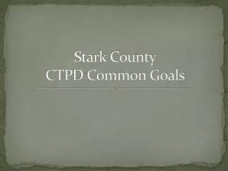 Stark County CTPD Common Goals