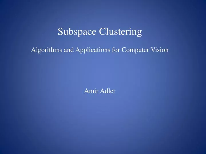 subspace clustering algorithms and applications for computer vision amir adler