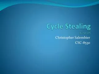 Cycle Stealing (kind of)