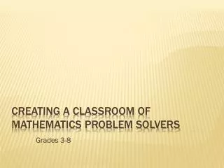Creating a Classroom of Mathematics Problem Solvers