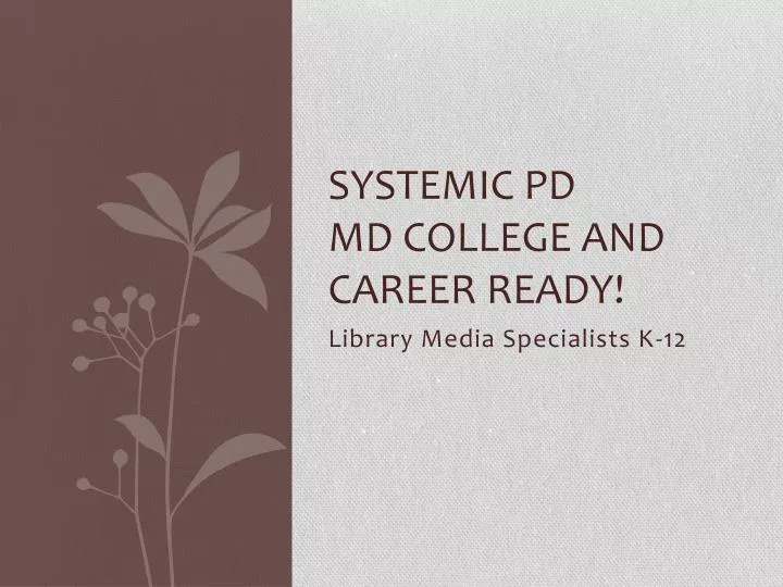 systemic pd md college and career ready