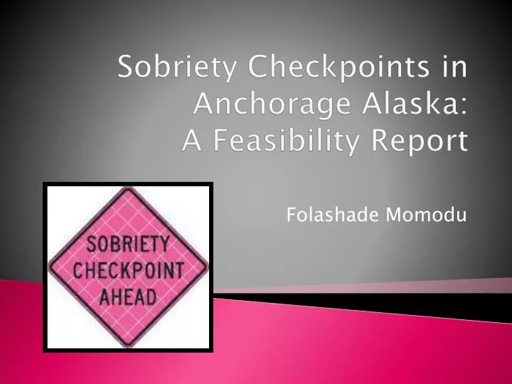 sobriety checkpoints in anchorage alaska a feasibility report