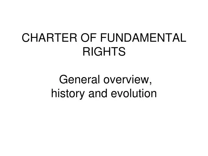 charter of fundamental rights general overview history and evolution