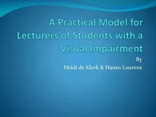 A Practical Model for Lecturers of Students with a Visual Impairment