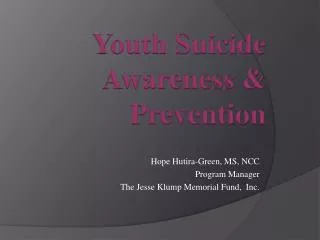 Hope Hutira -Green, MS, NCC Program Manager The Jesse Klump Memorial Fund, Inc.